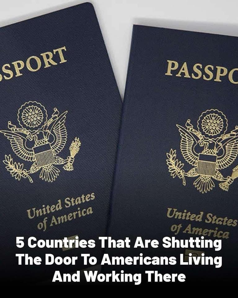 5 Countries Making It Harder for Americans to Live and Work Abroad