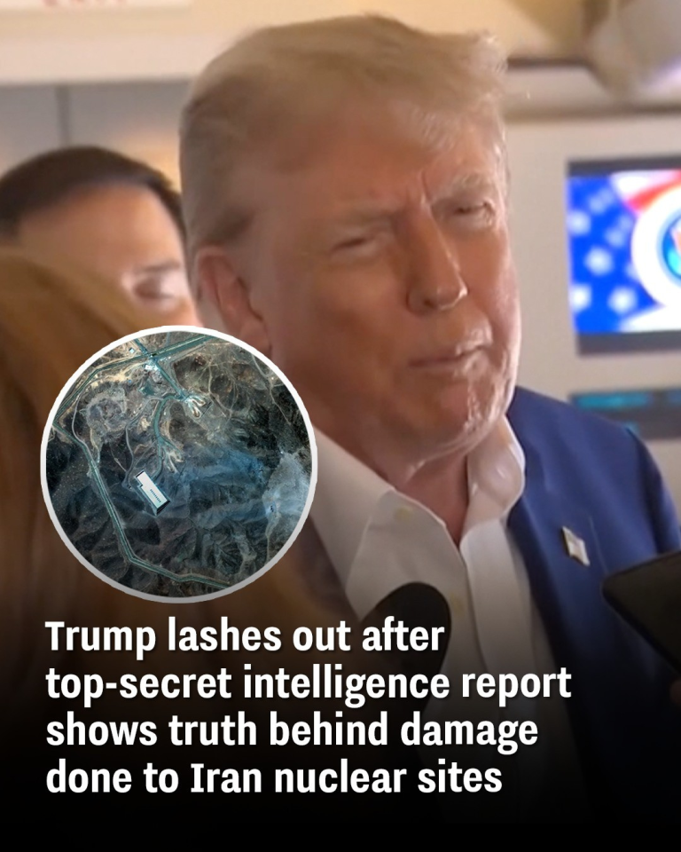 Trump lashes out after top-secret intelligence report shows truth behind damage done to Iran nuclear sites